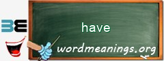 WordMeaning blackboard for have